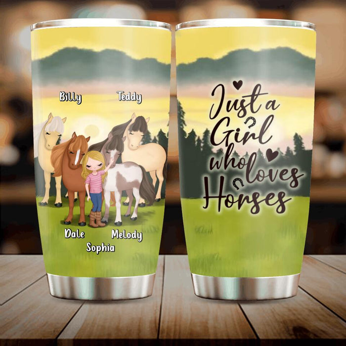 Custom Personalized Horse Girl Tumbler - Gift Idea For Horse Lovers with up to 4 Horses - Just A Girl Who Loves Horses