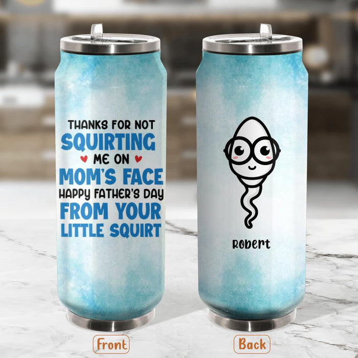 Custom Personalized Squirting Me On Mom's Face Soda Can Tumbler - Father's Day Gift Idea - Happy Father's Day From Your Little Squirt