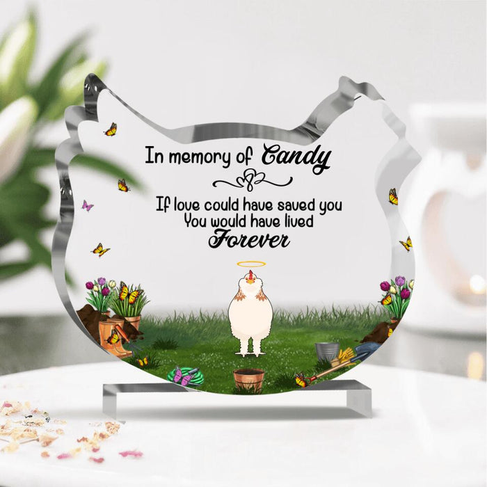 Custom Personalized Memorial Chicken Shaped Acrylic Plaque - Gift Idea For Chicken Lover - If Love Could Have Saved You
