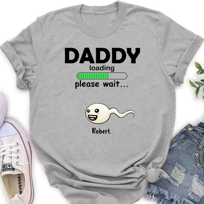 Custom Personalized Dad Loading Please Wait Shirt/ Pullover Hoodie - Gift Idea For Father's Day