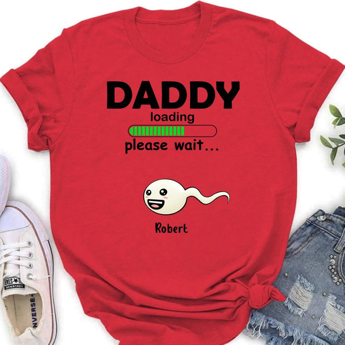 Custom Personalized Dad Loading Please Wait Shirt/ Pullover Hoodie - Gift Idea For Father's Day