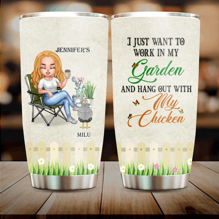 Custom Personalized Chicken Tumbler - Up to 7 Chickens - Gift For Chicken Lovers - I Just Want To Work In My Garden And Hang Out With My Chickens