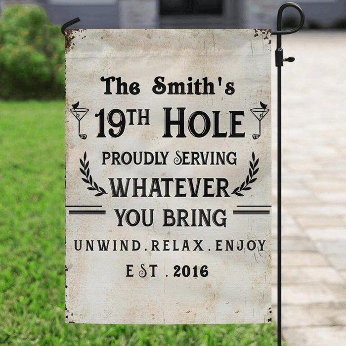 Custom Personalized Golf Flag Sign - Gift Idea For Golf Lovers - Proudly Serving, Whatever You Bring Unwind, Relax, Enjoy