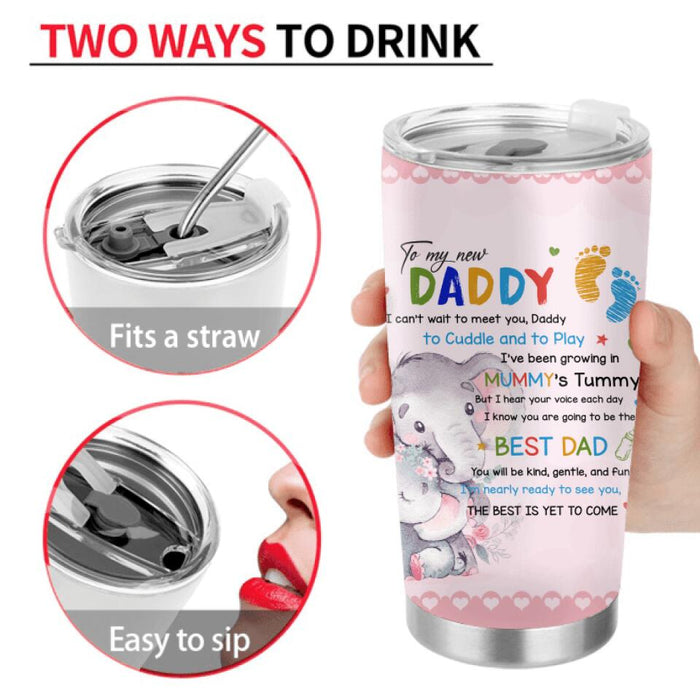 Custom Personalized To My New Daddy Tumbler - Gift Idea for Father's Day - I Can't Wait To Meet You, Daddy