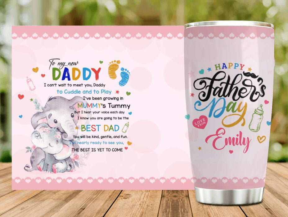 Custom Personalized To My New Daddy Tumbler - Gift Idea for Father's Day - I Can't Wait To Meet You, Daddy