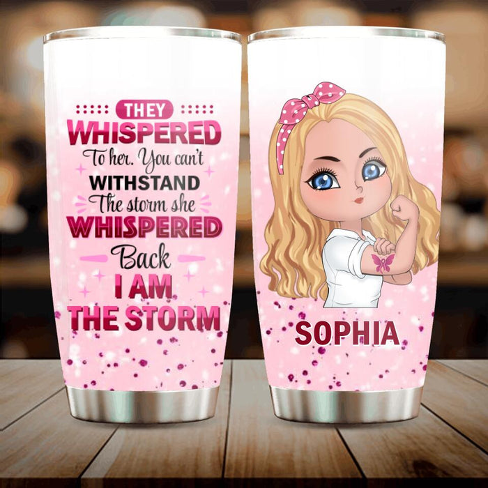 Custom Personalized The Storm Tumbler - Gift Idea For Cancel Patients - I Am The Storm