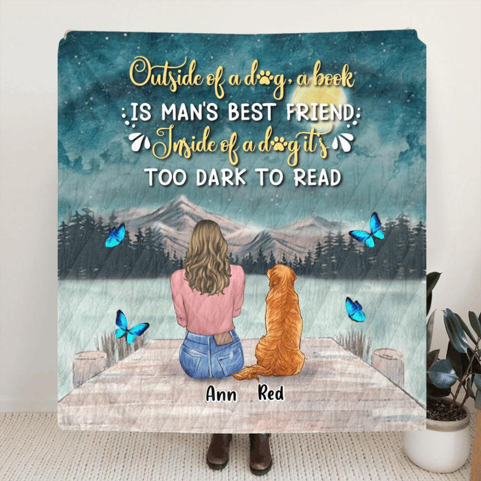 Custom Personalized Dog Mom Quilt/Fleece Blanket - Upto 4 Dogs - Gift Idea For Dog Lover - Outside Of A Dog, A Book Is Man's Best Friend. Inside Of A Dog It's Too Dark To Read