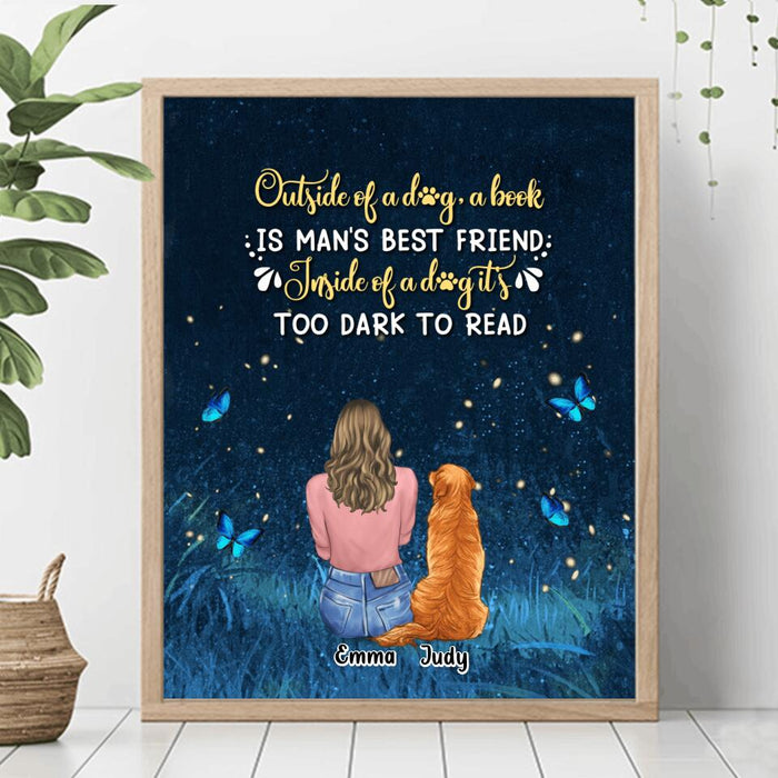 Custom Personalized Dog Mom Poster - Upto 4 Dogs - Gift Idea For Dog Lover - Outside Of A Dog, A Book Is Man's Best Friend. Inside Of A Dog It's Too Dark To Read