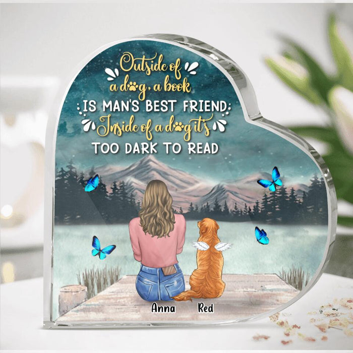 Custom Personalized Dog Mom Heart-Shaped Acrylic Plaque - Upto 4 Dogs - Gift Idea For Dog Lover - Outside Of A Dog, A Book Is Man's Best Friend. Inside Of A Dog It's Too Dark To Read