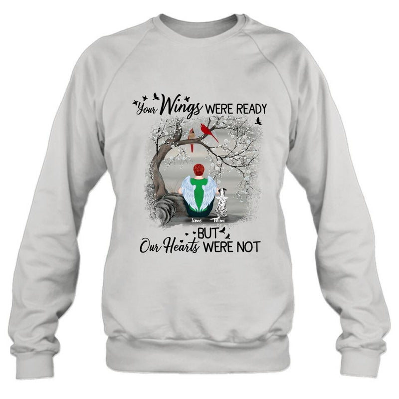 Personalized Pet Memorial T-shirt/Pullover Hoodie - Up to 4 Pets - Best Memorial Gift For Dog/Cat Lover - Your Wings Were Ready But Our Hearts Were Not