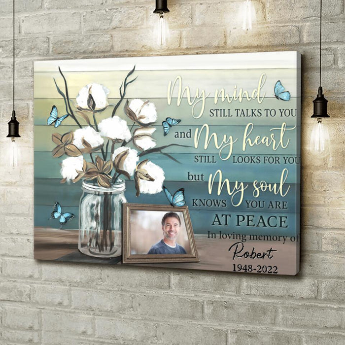 Personalized Memorial Dad Custom Photo Canvas - Memorial Gift For Dad/Mom/Family Member - My Mind Still Talks To You