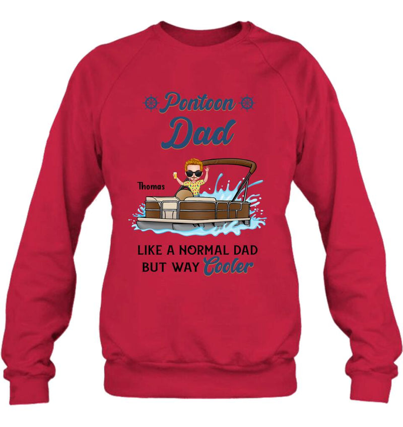 Personalized Pontoon Unisex T-shirt/Long Sleeve/Sweatshirt/Hoodie - Pontoon Dad Like A Normal Dad But Way Cooler