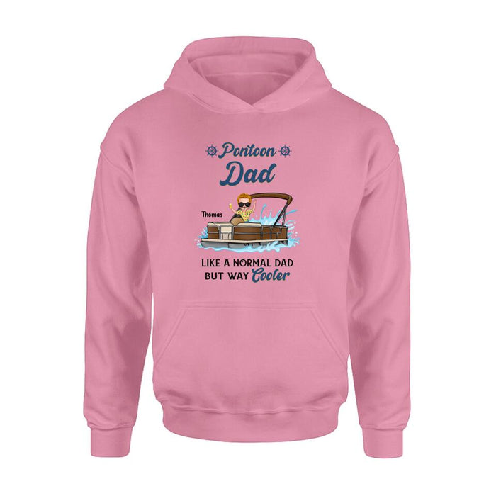 Custom Personalized Pontoon Unisex T-shirt/ Long Sleeve/ Sweatshirt/ Hoodie - Pontoon Dad Like A Normal Dad But Way Cooler