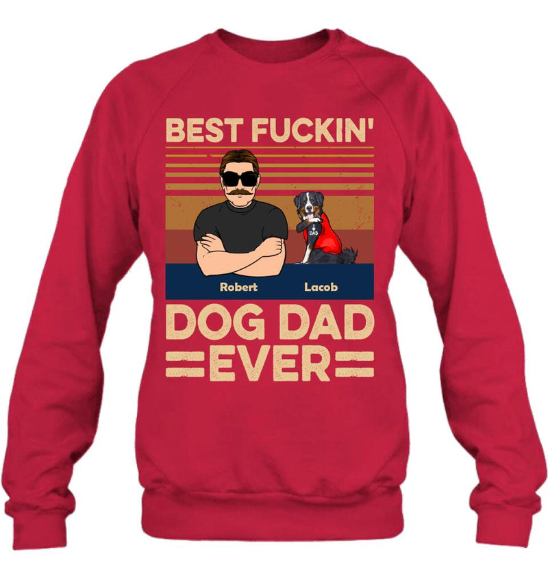 Personalized Best Dog Dad Ever Shirt/Pullover Hoodie - Up to 4 Dogs - Father's Day Gift Idea