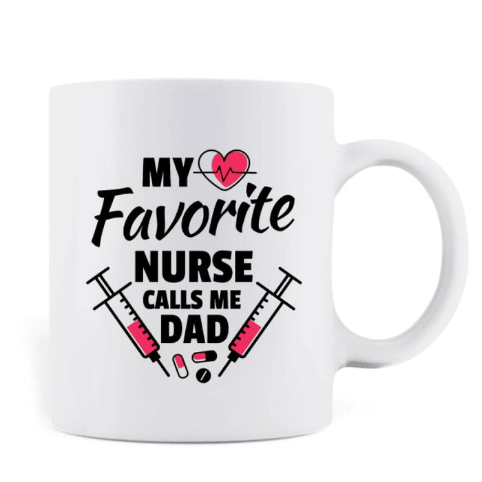 Custom Personalized Nurse Dad Coffee Mug - Nurse Gift Idea For Father's Day - My Favorite Nurse Calls Me Dad