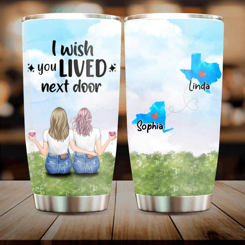 Personalized Best Friends Tumbler - Best Gift Idea For Friends - I Wish You Lived Next Door