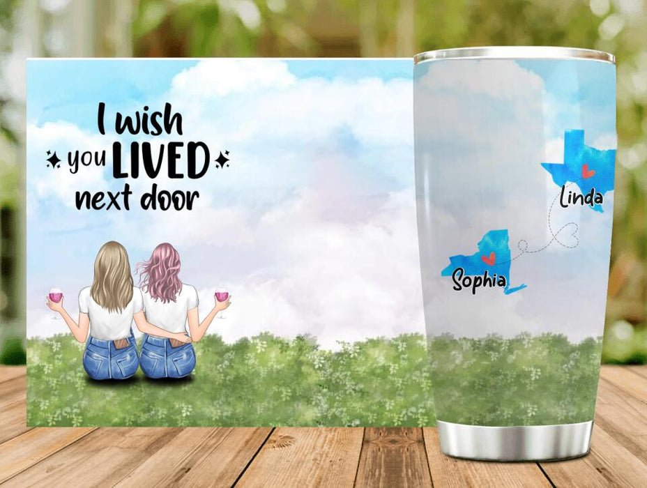 Custom Personalized Best Friends Tumbler - Best Gift Idea For Friends - I Wish You Lived Next Door