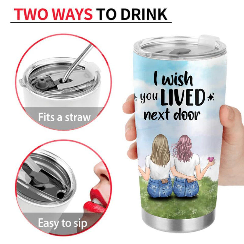 Personalized Best Friends Tumbler - Best Gift Idea For Friends - I Wish You Lived Next Door