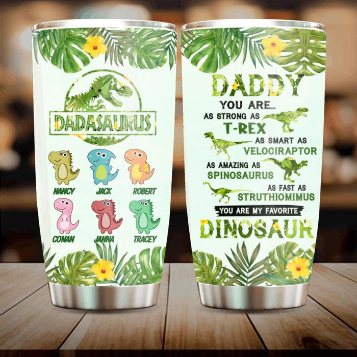 Custom Personalized Dinosaur Tumbler - Father's Day Gift from Kid with up to 6 Kid Dinosaurs - Daddy  You Are My Favorite Dinosaur