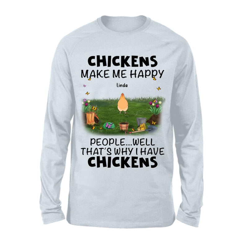 Personalized Chicken Shirt/Hoodie - Gift Idea For Chicken Lovers With Up To 9 Chickens - Chicken Make Me Happy People...Well, That's Why I Have Chickens
