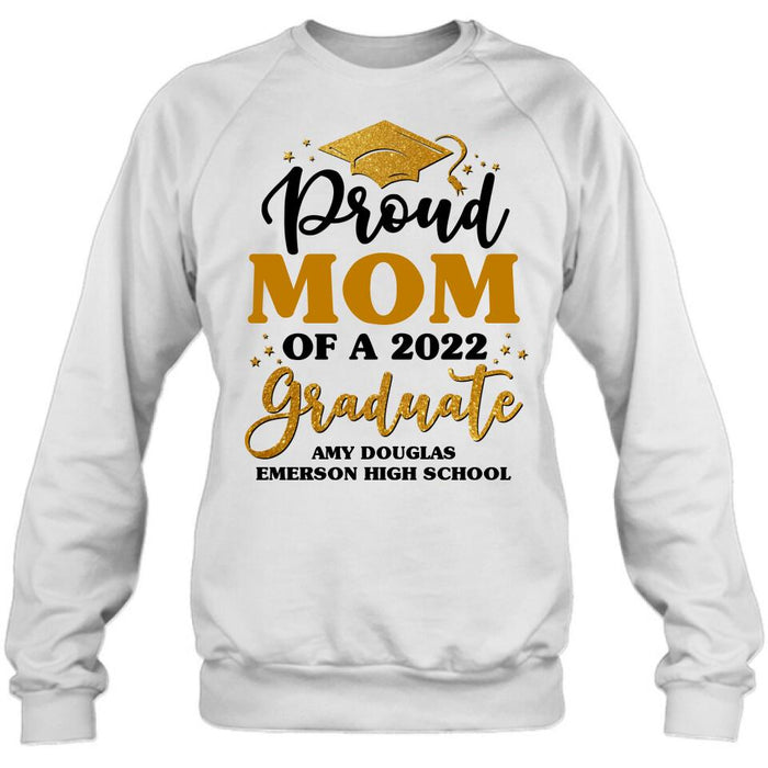Custom Personalized Proud Mom Of A 2022 Graduate Shirt/ Pullover Hoodie - Graduation Gift Idea For Family's Member