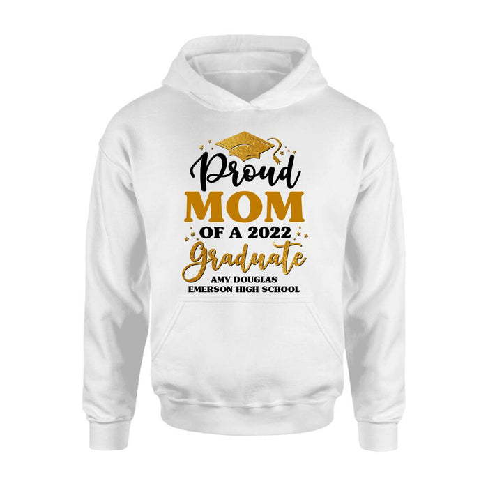 Custom Personalized Proud Mom Of A 2022 Graduate Shirt/ Pullover Hoodie - Graduation Gift Idea For Family's Member
