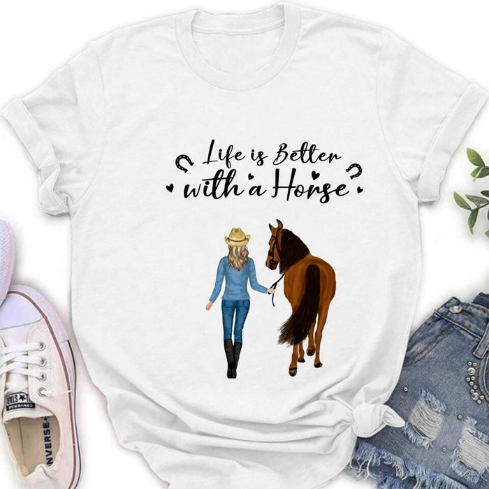 Custom Personalized Horse Girl Shirt - Upto 4 Horses - Best Gift For Horse Lover - Life Is Better With Horses