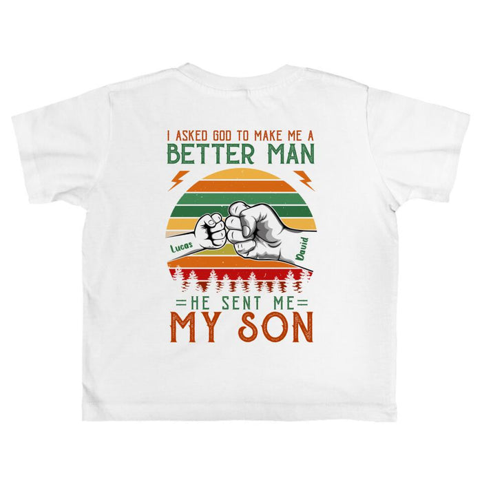 Custom Personalized Father Kid T-Shirt - Upto 6 Kids - Gift Idea for Father's Day - I Asked God To Make Me A Better Man He Sent Me My Son