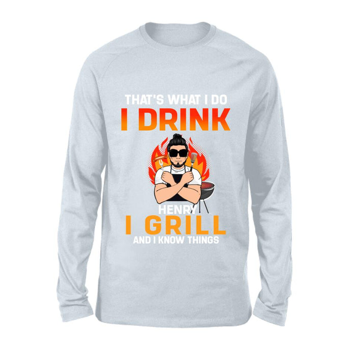 Custom Personliazed Man BBQ Funny Shirt/Hoodie - Gift Idea For Grill Lovers - That's What I Do, I Drink, I Grill And I Know Things