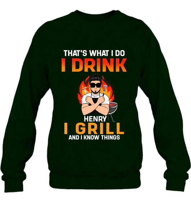Custom Personliazed Man BBQ Funny Shirt/Hoodie - Gift Idea For Grill Lovers - That's What I Do, I Drink, I Grill And I Know Things
