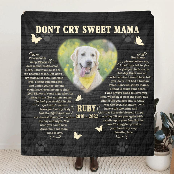 Custom Personalized Memorial Pet Custom Photo Quilt/ Fleece Blanket - Memorial Gift Idea For Pet Mom - Don't Cry Sweet Mama