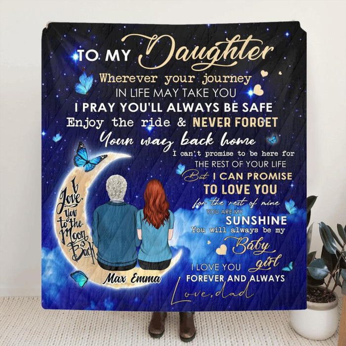 Custom Personalized To My Daughter Quilt/Fleece Blanket - Special Gift Idea From Father To Daughter - I Love You Forever And Always