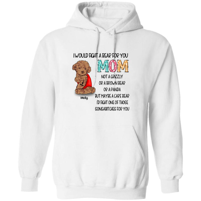 Personalized Fight A Bear Tattoo Dog Mom T-Shirt/Sweatshirt/Hoodie - Up to 5 Dogs - Best Gift For Dog Lover - I Would Fight A Bear For You Mom