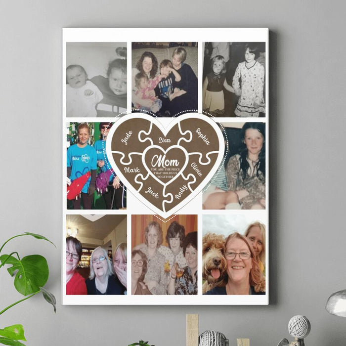 Custom Personalized Photo Canvas - Gift Idea For Family - Mom You Are The Piece That Holds Us Together