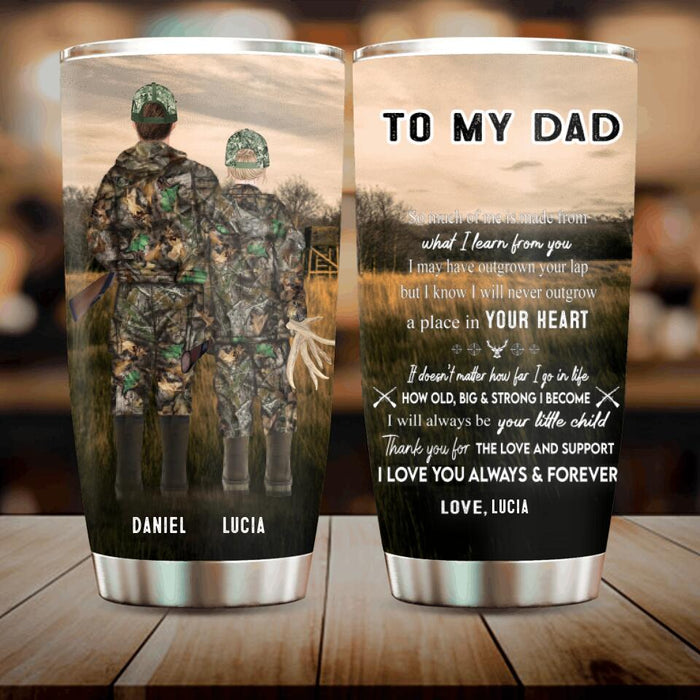 Custom Personalized Hunting Tumbler - Best Gift For Father's Day - Gift From Daughter/Son to Father - I love you always & forever - Q46PNT