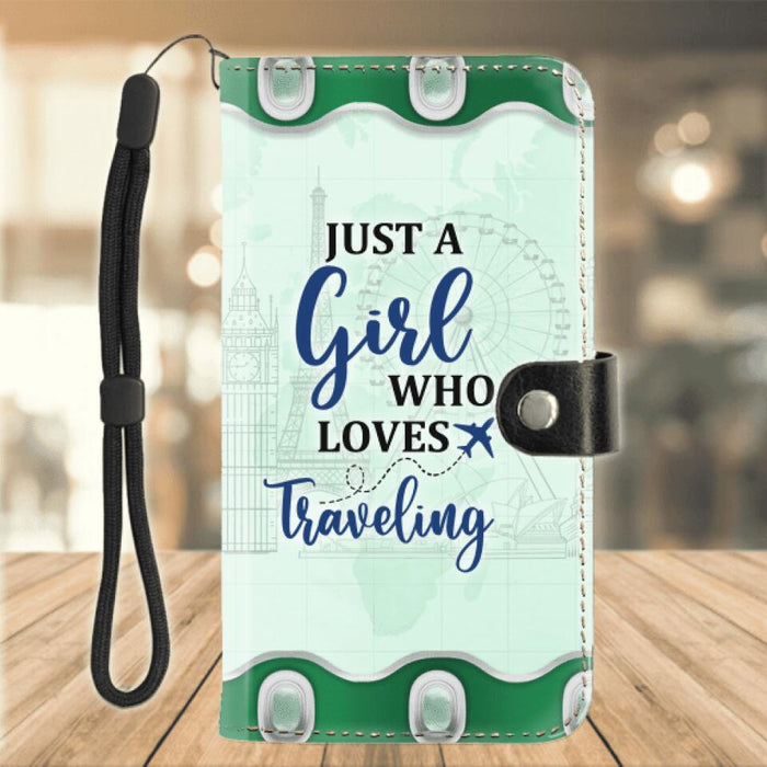 Custom Personalized Traveling Phone Wallet - Gift Idea For Traveling Lover - Just A Girl Who Loves Traveling