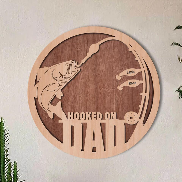 Custom Personalized Hooked on Dad Double-layer Round Wooden Sign - Father's Day 2023 Gift From Kid To Father