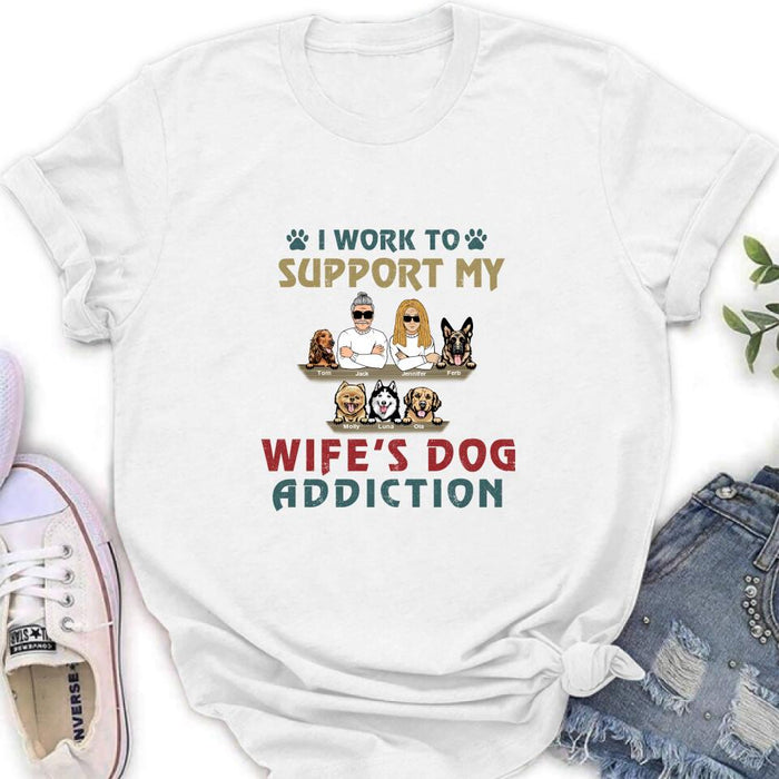 Custom Personalized Couple Dog Shirt - Upto 5 Dogs - Gift For Dog Lovers/Couple - I Work To Support My Wife's Dog Addiction