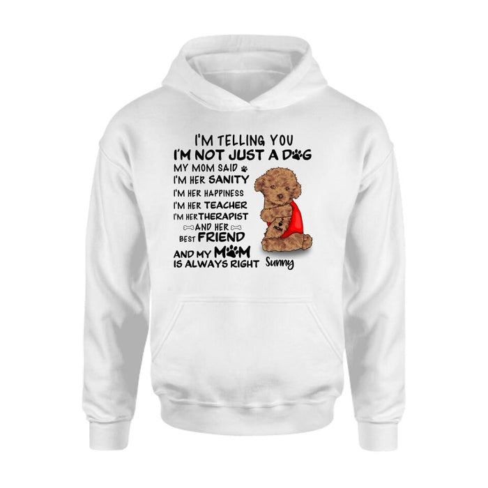 Custom Personalized Dog Shirt- Best Gift For Dog Lovers - I'm Not Just A Dog