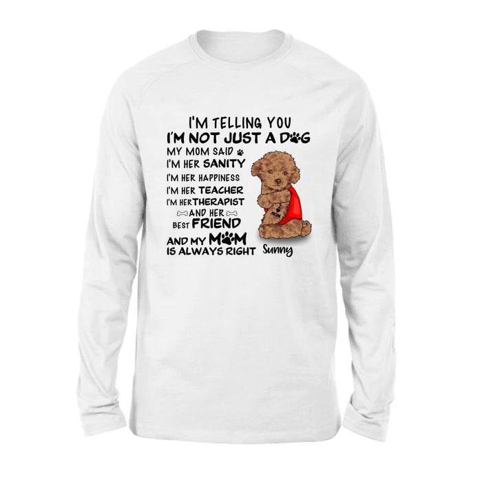 Custom Personalized Dog Shirt- Best Gift For Dog Lovers - I'm Not Just A Dog