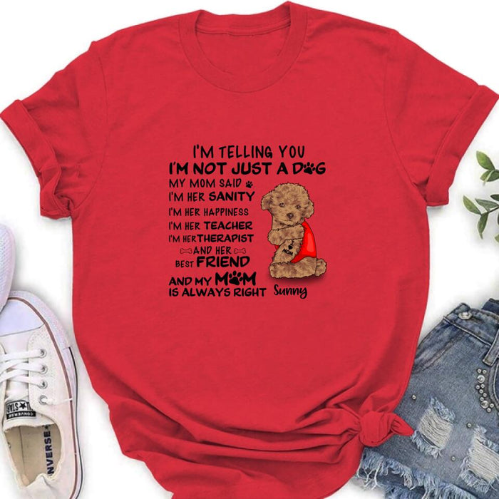 Custom Personalized Dog Shirt- Best Gift For Dog Lovers - I'm Not Just A Dog