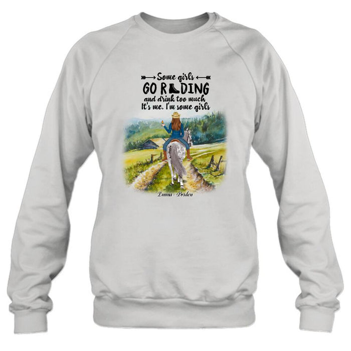 Custom Personalized Riding Horse Shirt - Upto 2 Girls - Best Gift For Horse Lover/Friends - Some Girls Go Riding And Drink Too Much It's Me