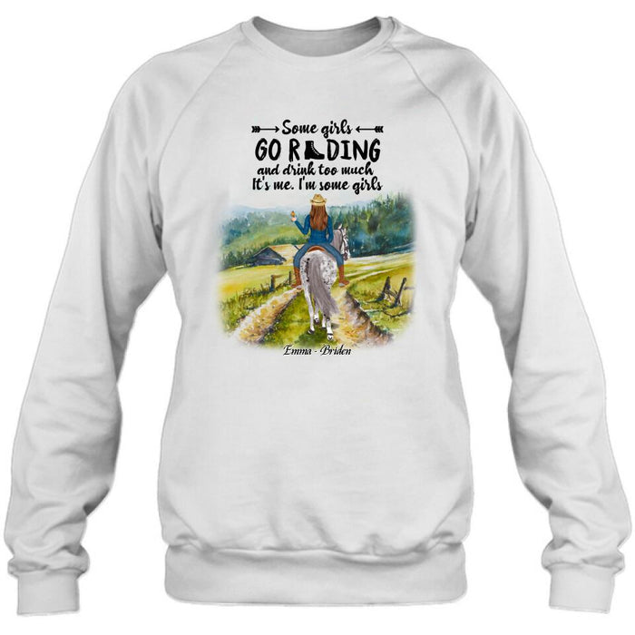 Custom Personalized Riding Horse Shirt - Upto 2 Girls - Best Gift For Horse Lover/Friends - Some Girls Go Riding And Drink Too Much It's Me