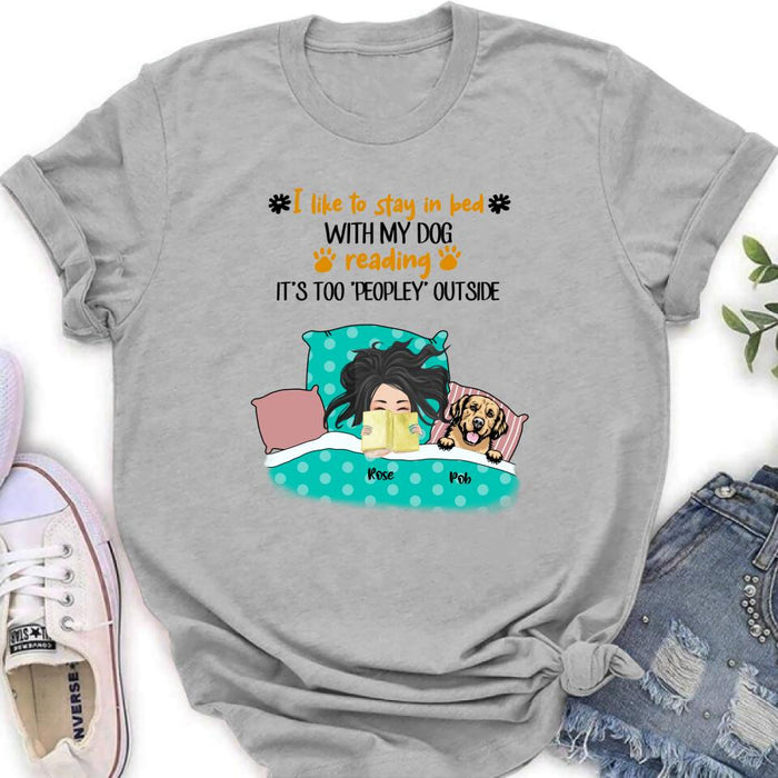 Custom Personalized Stay In Bed With Dog Reading T-Shirt/ Sweatshirt/ Pullover Hoodie - Girl With Upto 4 Dogs - Best Gift For Dog Lover