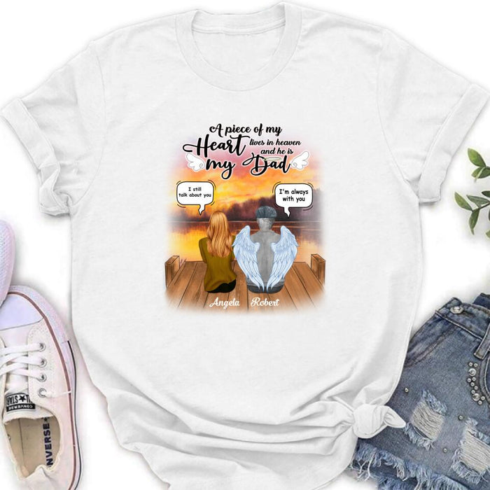 Custom Personalized Dad In Heaven Shirt - Memorial Gift Idea - A Piece Of My Heart Lives In Heaven And He Is My Dad