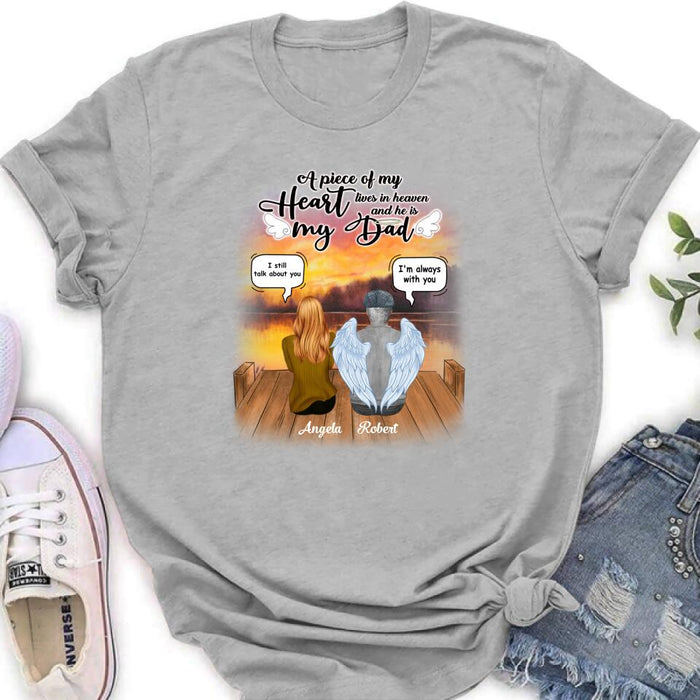 Custom Personalized Dad In Heaven Shirt - Memorial Gift Idea - A Piece Of My Heart Lives In Heaven And He Is My Dad