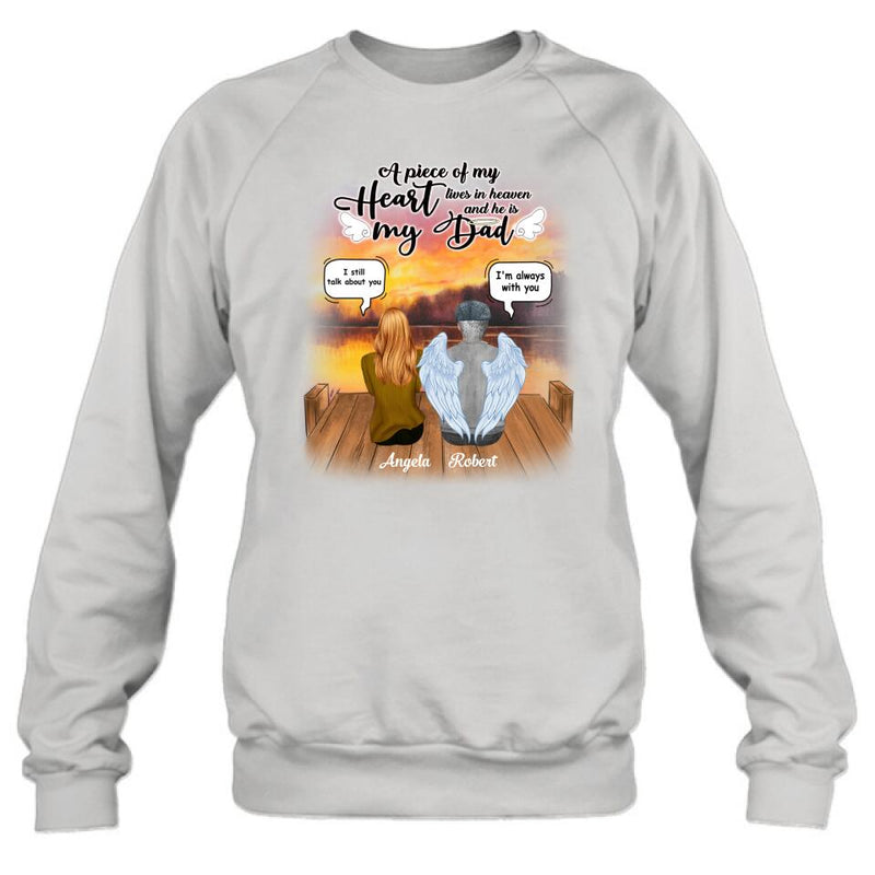 Personalized Dad In Heaven Shirt - Memorial Gift Idea - A Piece Of My Heart Lives In Heaven And He Is My Dad