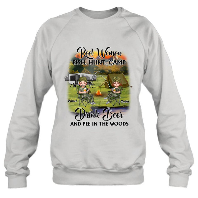 Personalized Fishing Shirt/Pullover Hoodie - Best Gift For Fishing Lovers - Reel Women Fish, Hunt, Camp, Drink Beer And Pee In The Woods