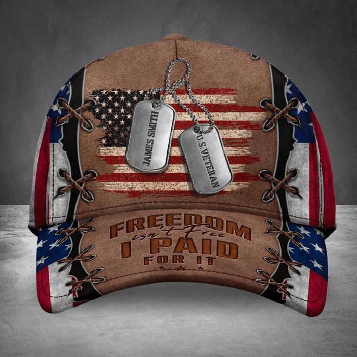 Custom Personalized U.S Veteran Dad Baseball Cap - Gift Idea for Father's Day/ Independence Day - Freedom Isn't Free I Paid For It