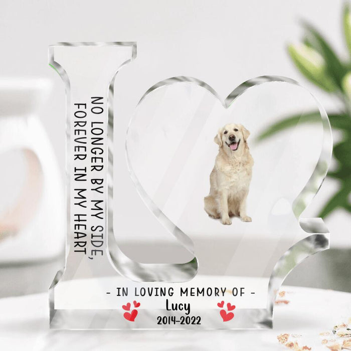 Custom Personalized Memorial Dog Photo Love-Shaped Acrylic Plaque - Gift Idea For Dog Lover - No Longer By My Side, Forever In My Heart